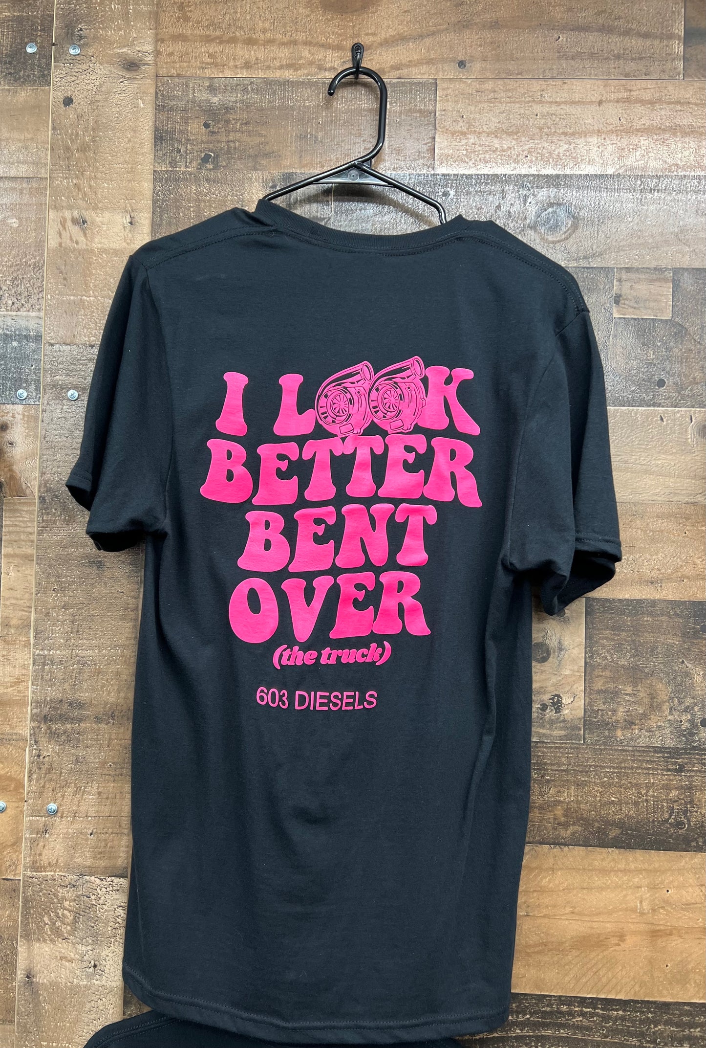 I Look Better Bent Over T-shirt - 31