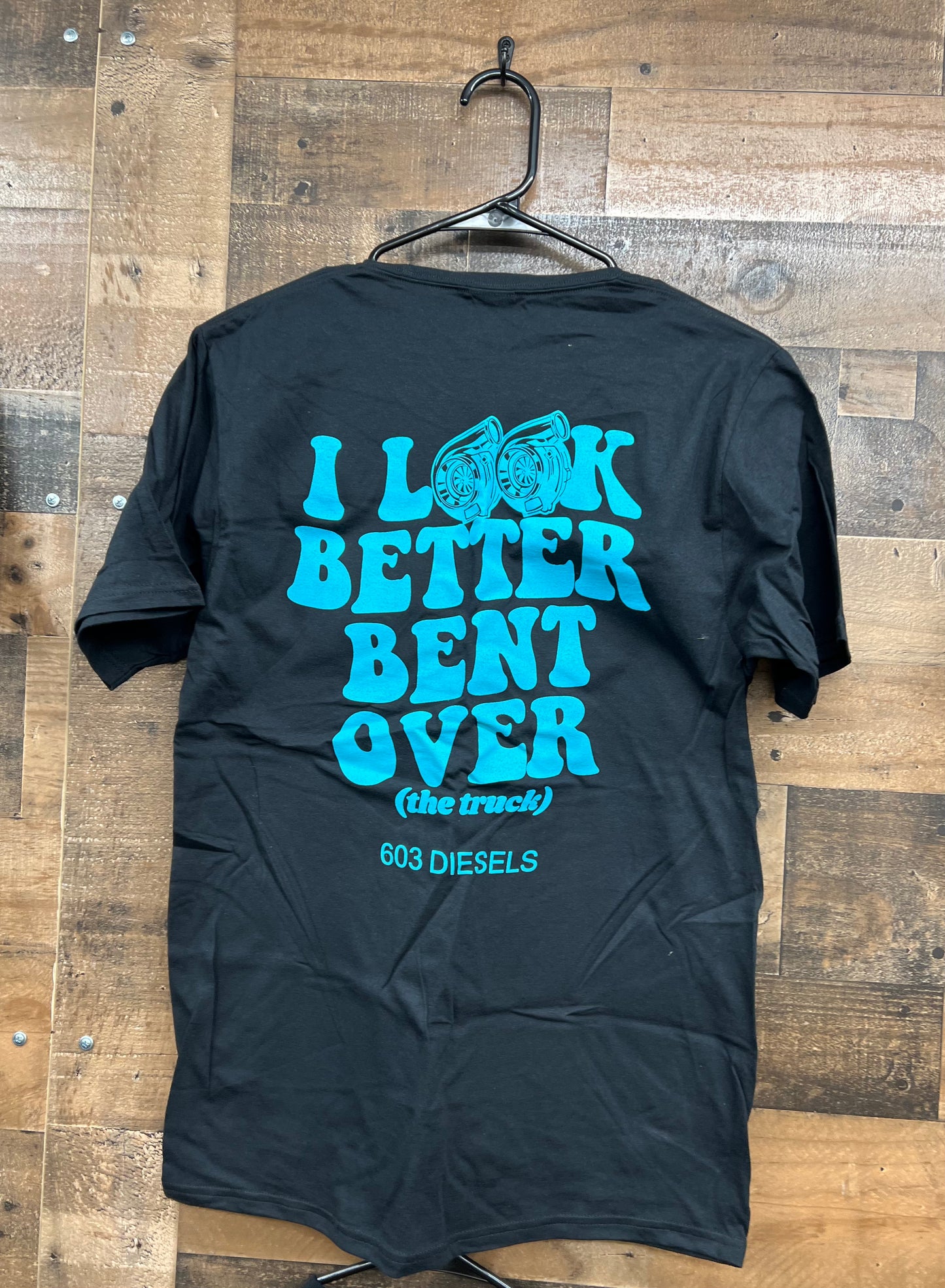 I Look Better Bent Over T-shirt - 31