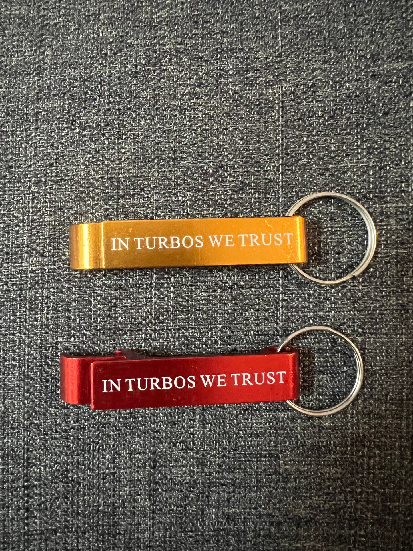 In Turbos We Trust Bottle Opener Keychain