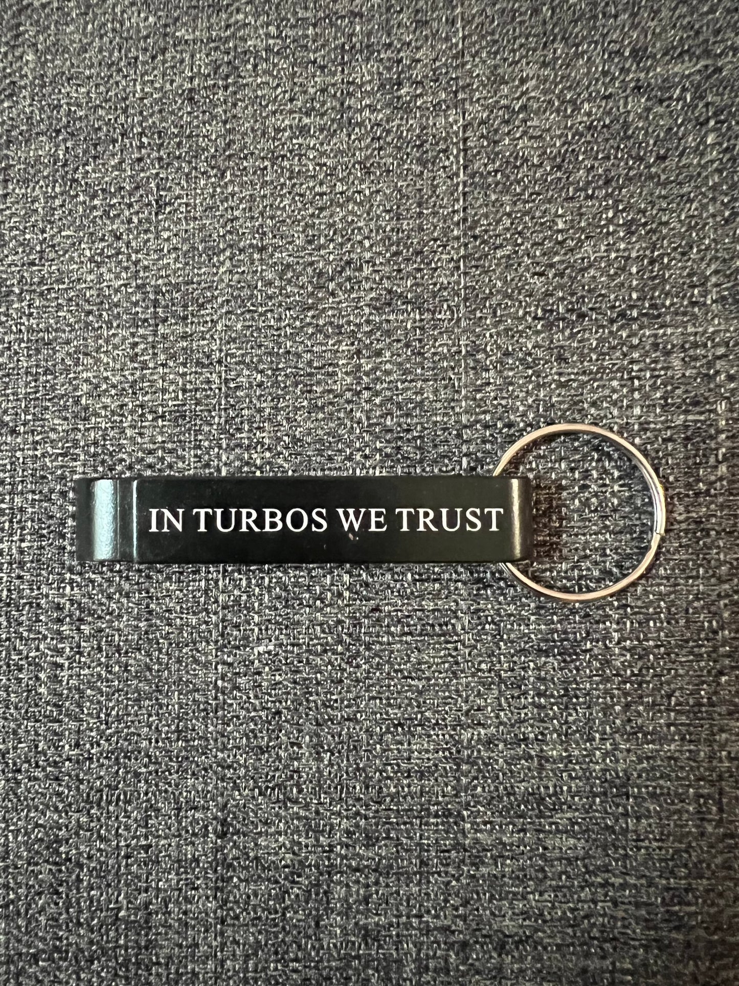 In Turbos We Trust Bottle Opener Keychain