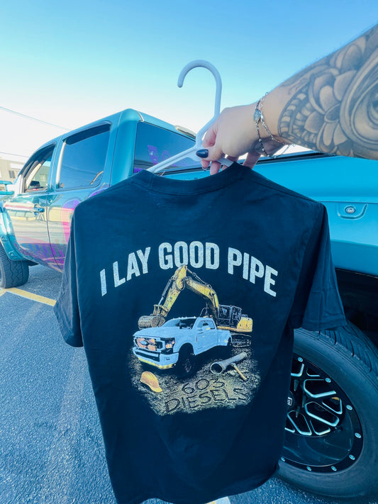 I Lay Good Pipe Tshirt