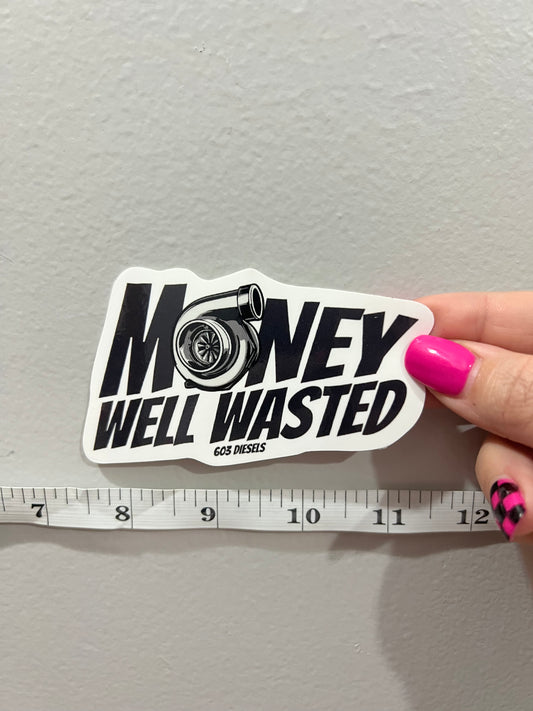 Money Well Wasted Sticker