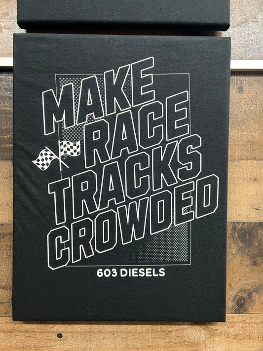 Make Race Tracks Crowded Tshirt