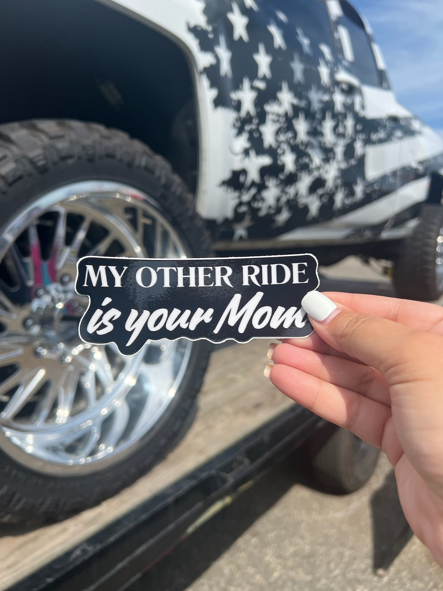 My Other Ride Is Your... Sticker