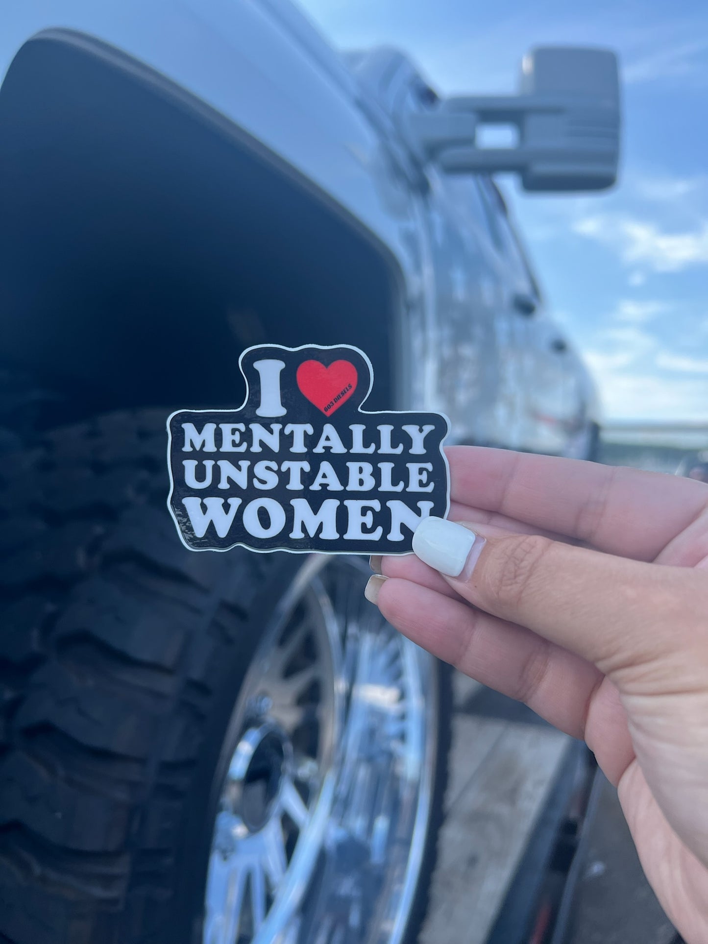 I Love Mentally Unstable Women Sticker