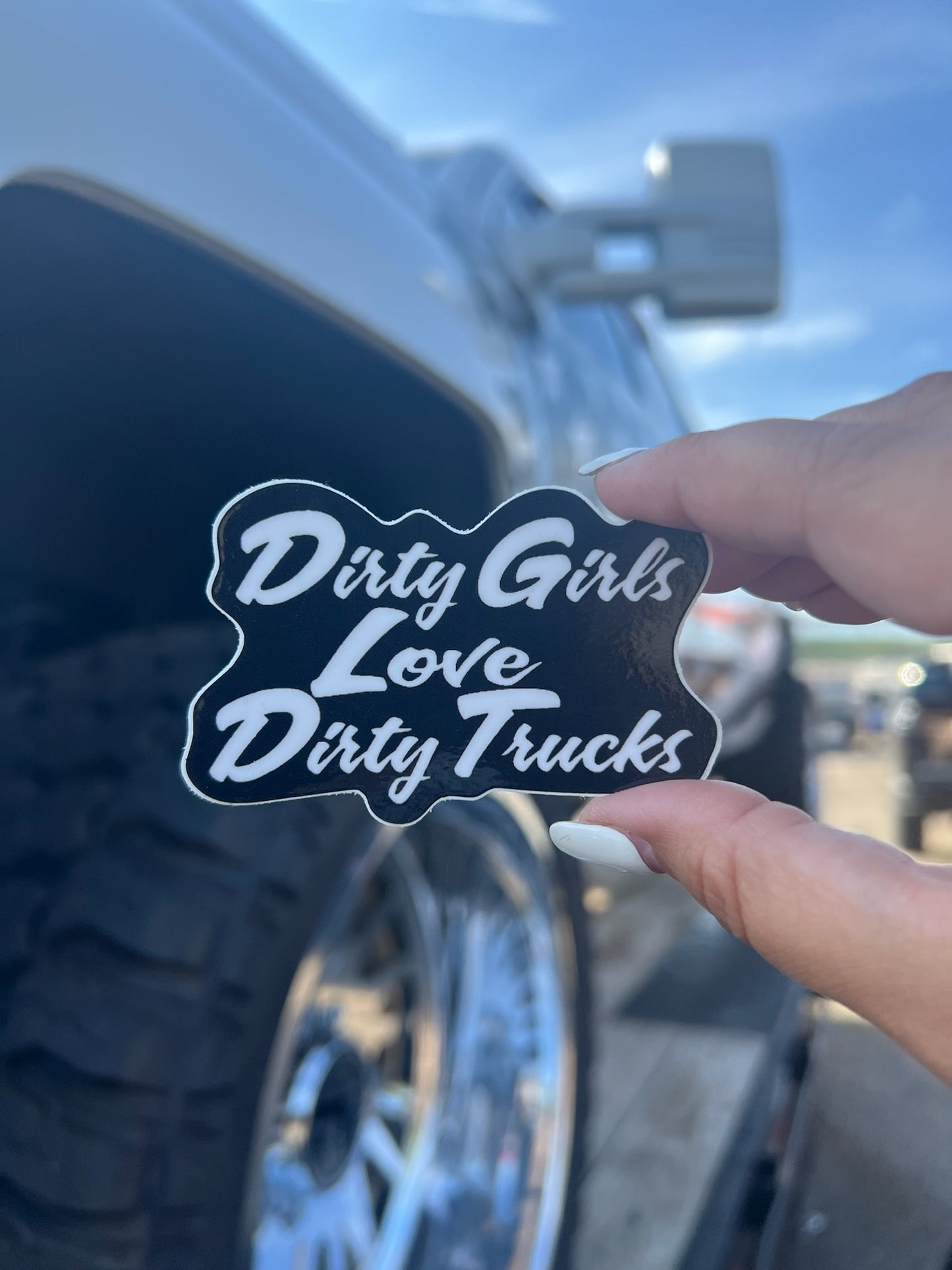 Dirty Girls Love Dirty Trucks